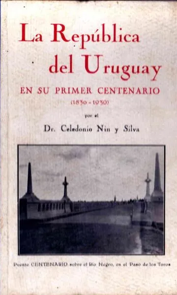 Uruguay PRIMER CENTENARIO 1830 - 1930 Celedonio NIn y Silva_0000