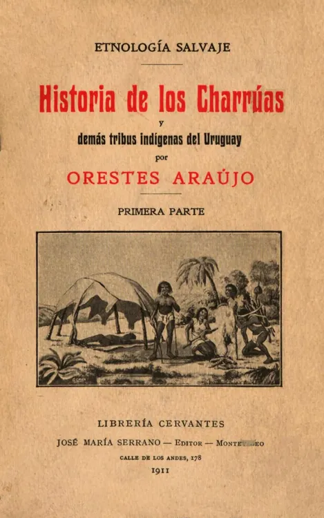 HistoriaDeLosCharruas_OrestesAraujo1911_0000